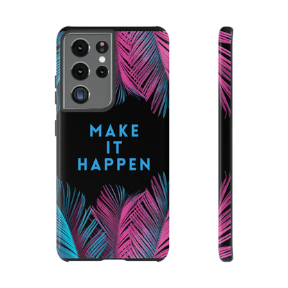 Make It Happen: Tough Case for iPhone, Galaxy and Pixel devices