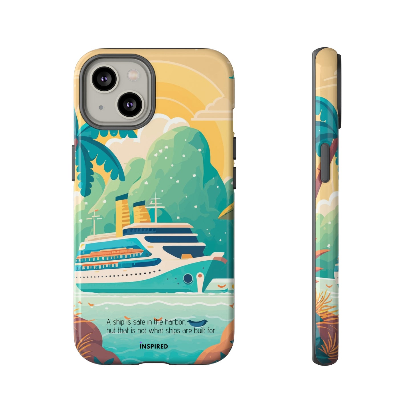 A ship is safe in the harbor but that is not what ships are built for: Beautiful case for iPhone, Galaxy and Pixel devices