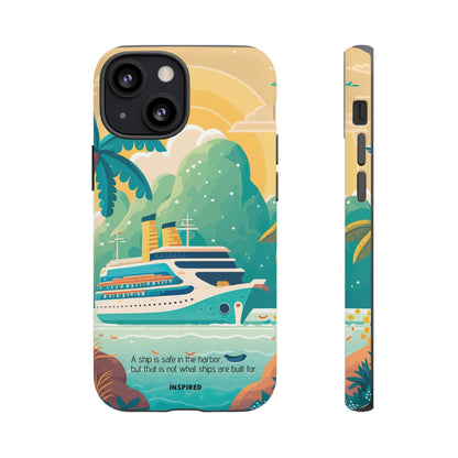 A ship is safe in the harbor but that is not what ships are built for: Beautiful case for iPhone, Galaxy and Pixel devices