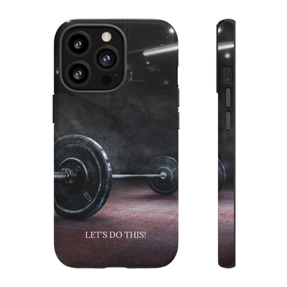 Let's Do This: Gym/Fitness Motivational Phone Case for iPhone, Galaxy and Pixel devices