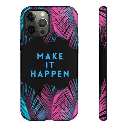 Make It Happen: Tough Case for iPhone, Galaxy and Pixel devices