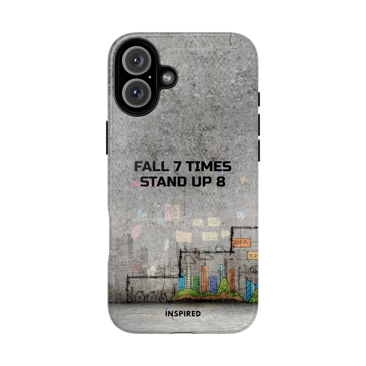 Fall 7 Times, Stand Up 8: Motivational case for iPhone, Galaxy and Pixel phones