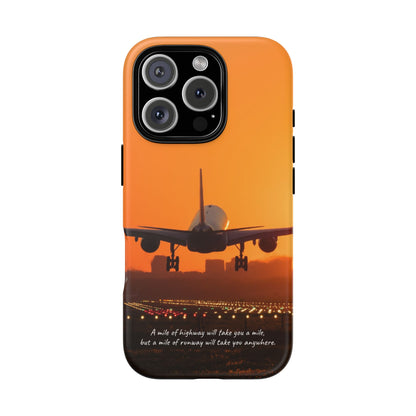 Runway Dreams Phone Case: "A mile of highway will take you a mile, but a mile of runway will take you anywhere" for iPhone, Samsung and Google Pixel