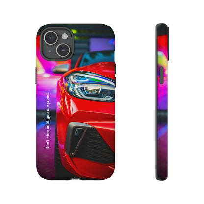Don't Stop Until You Are Proud: Sports Car illustrated phone case for iPhone, Samsung Galaxy and Google Pixel