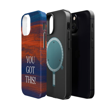 You Got This! (MagSafe version): Inspiring Case for iPhone
