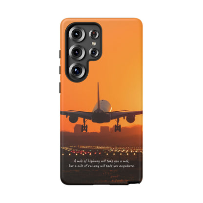 Runway Dreams Phone Case: "A mile of highway will take you a mile, but a mile of runway will take you anywhere" for iPhone, Samsung and Google Pixel