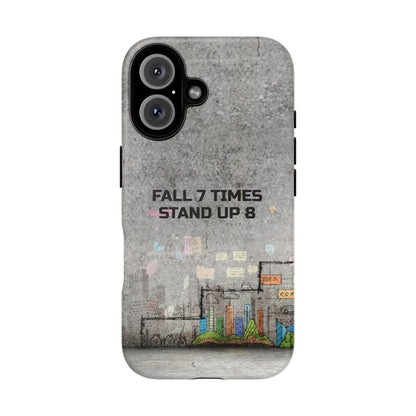 Fall 7 Times, Stand Up 8: Motivational case for iPhone, Galaxy and Pixel phones