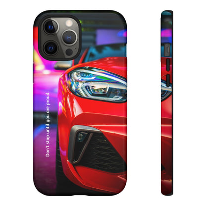 Don't Stop Until You Are Proud: Sports Car illustrated phone case for iPhone, Samsung Galaxy and Google Pixel