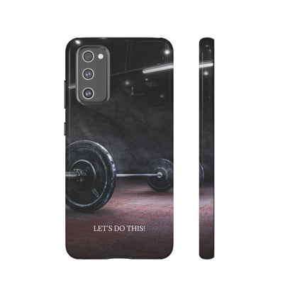 Let's Do This: Gym/Fitness Motivational Phone Case for iPhone, Galaxy and Pixel devices