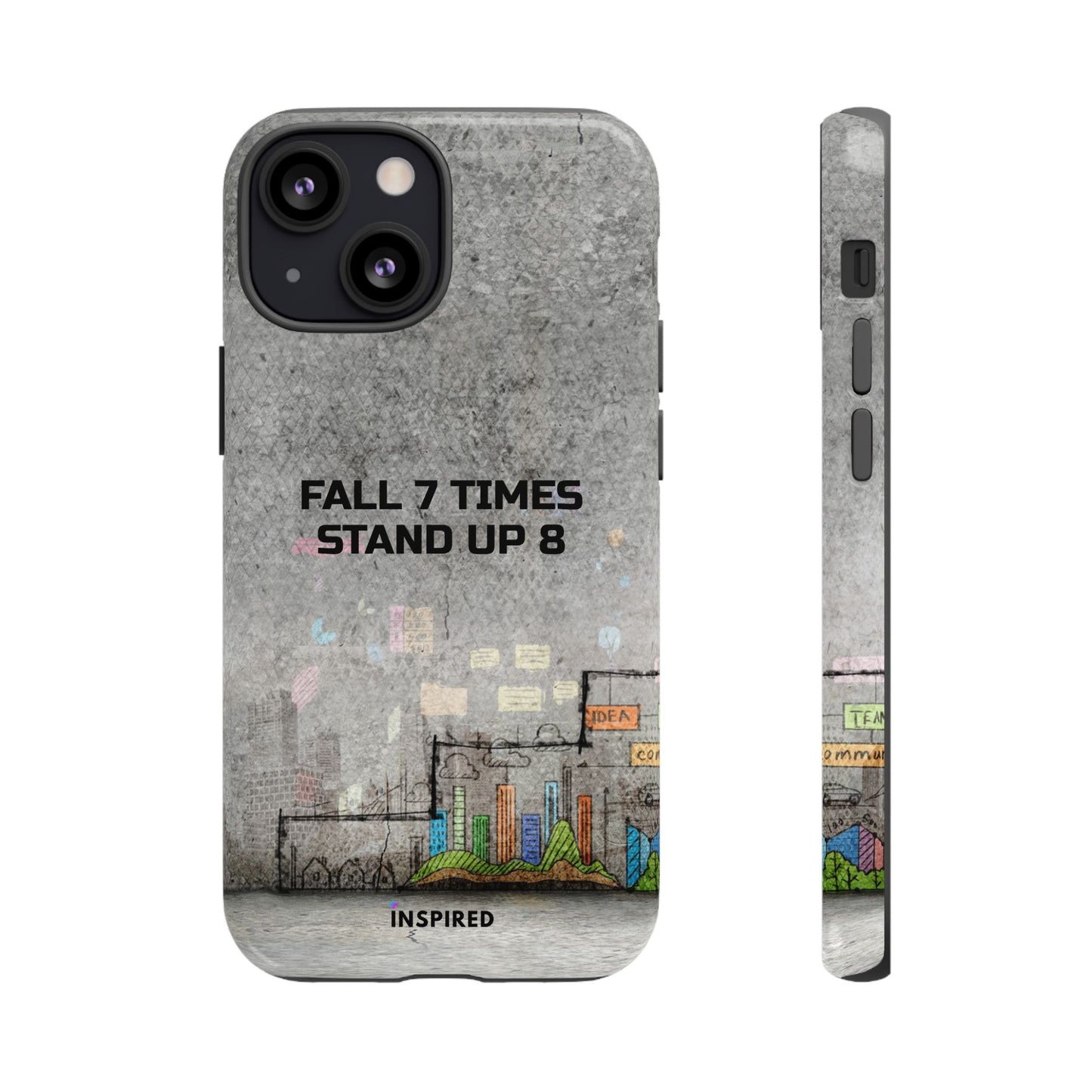 Fall 7 Times, Stand Up 8: Motivational case for iPhone, Galaxy and Pixel phones