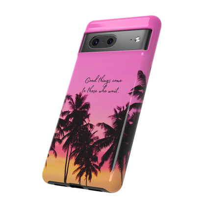Sunset Serenity: Good things come to those who wait - Phone Case for iPhone, Samsung Galaxy and Google Pixel
