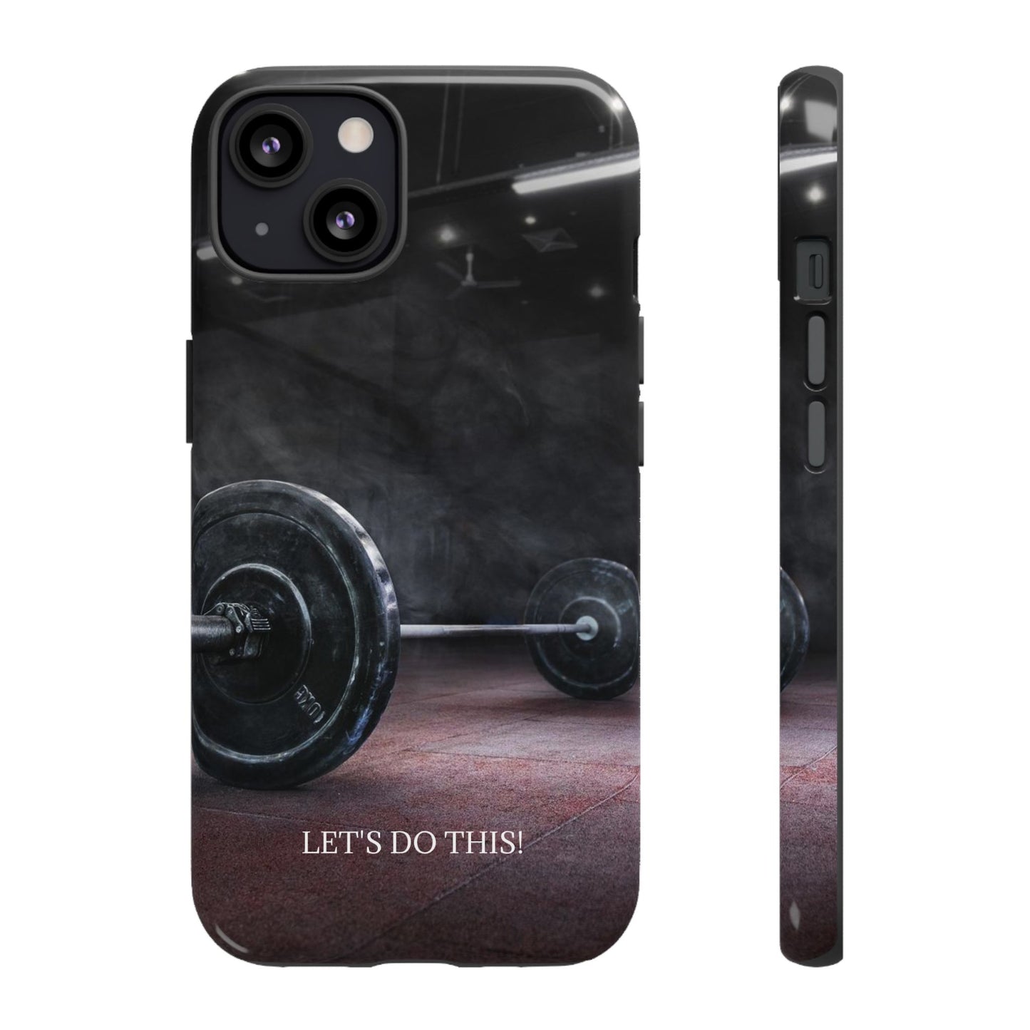Let's Do This: Gym/Fitness Motivational Phone Case for iPhone, Galaxy and Pixel devices