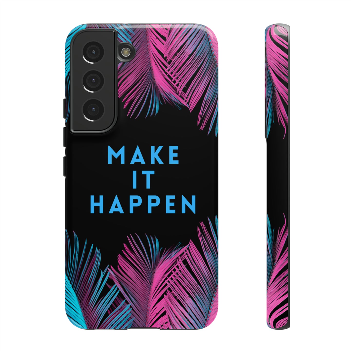 Make It Happen: Tough Case for iPhone, Galaxy and Pixel devices