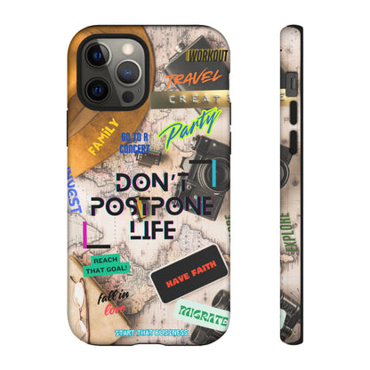 Don't Postpone Life: Motivational phone case for iPhone, Samsung Galaxy and Google Pixel devices