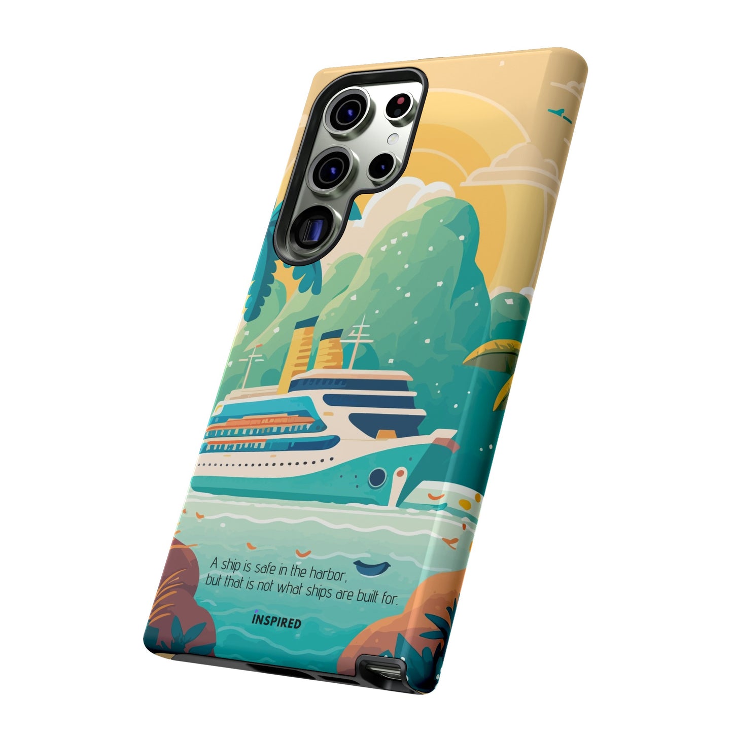 A ship is safe in the harbor but that is not what ships are built for: Beautiful case for iPhone, Galaxy and Pixel devices