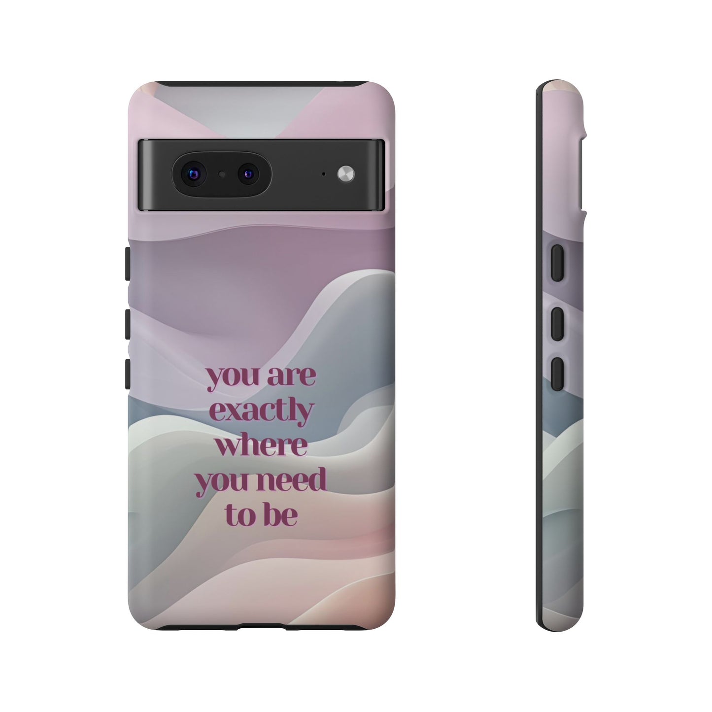 You are exactly where you need to be: Tough Case for iPhone, Samsung Galaxy and Google Pixel