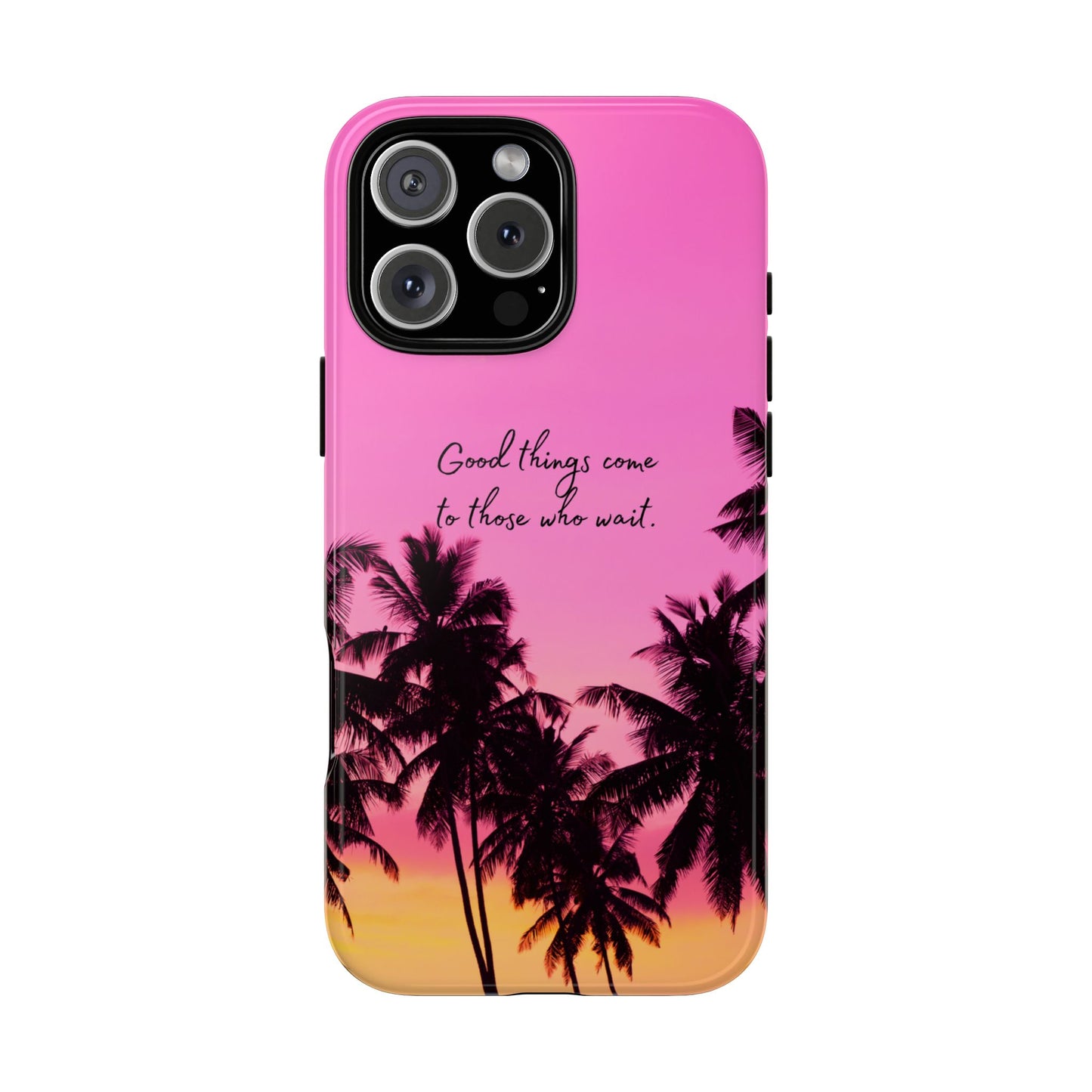 Sunset Serenity: Good things come to those who wait - Phone Case for iPhone, Samsung Galaxy and Google Pixel