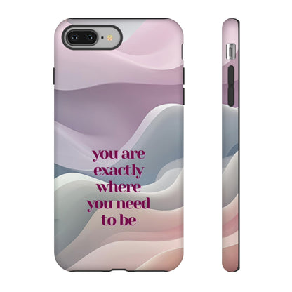 You are exactly where you need to be: Tough Case for iPhone, Samsung Galaxy and Google Pixel