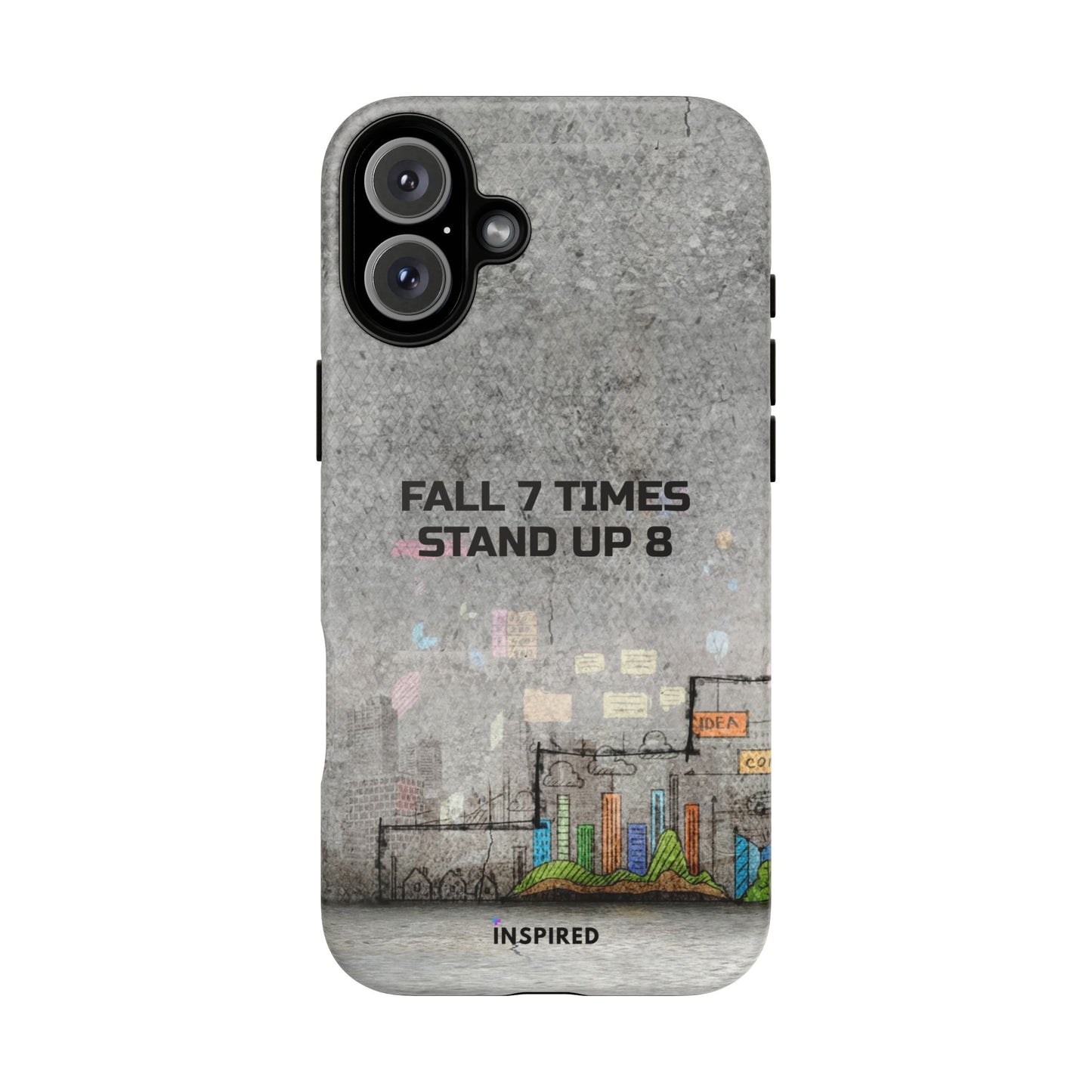 Fall 7 Times, Stand Up 8: Motivational case for iPhone, Galaxy and Pixel phones