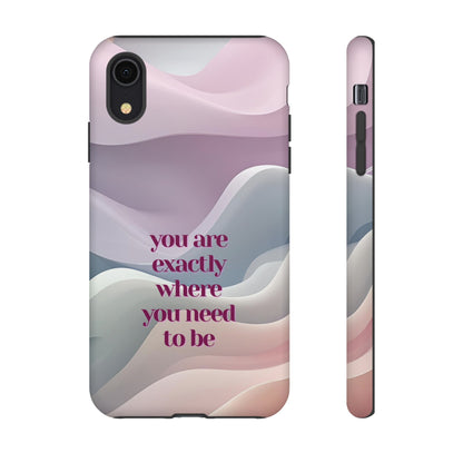 You are exactly where you need to be: Tough Case for iPhone, Samsung Galaxy and Google Pixel