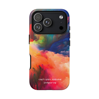 Can't spell awesome without ME: Phone case for iPhone, Samsung Galaxy and Pixel devices