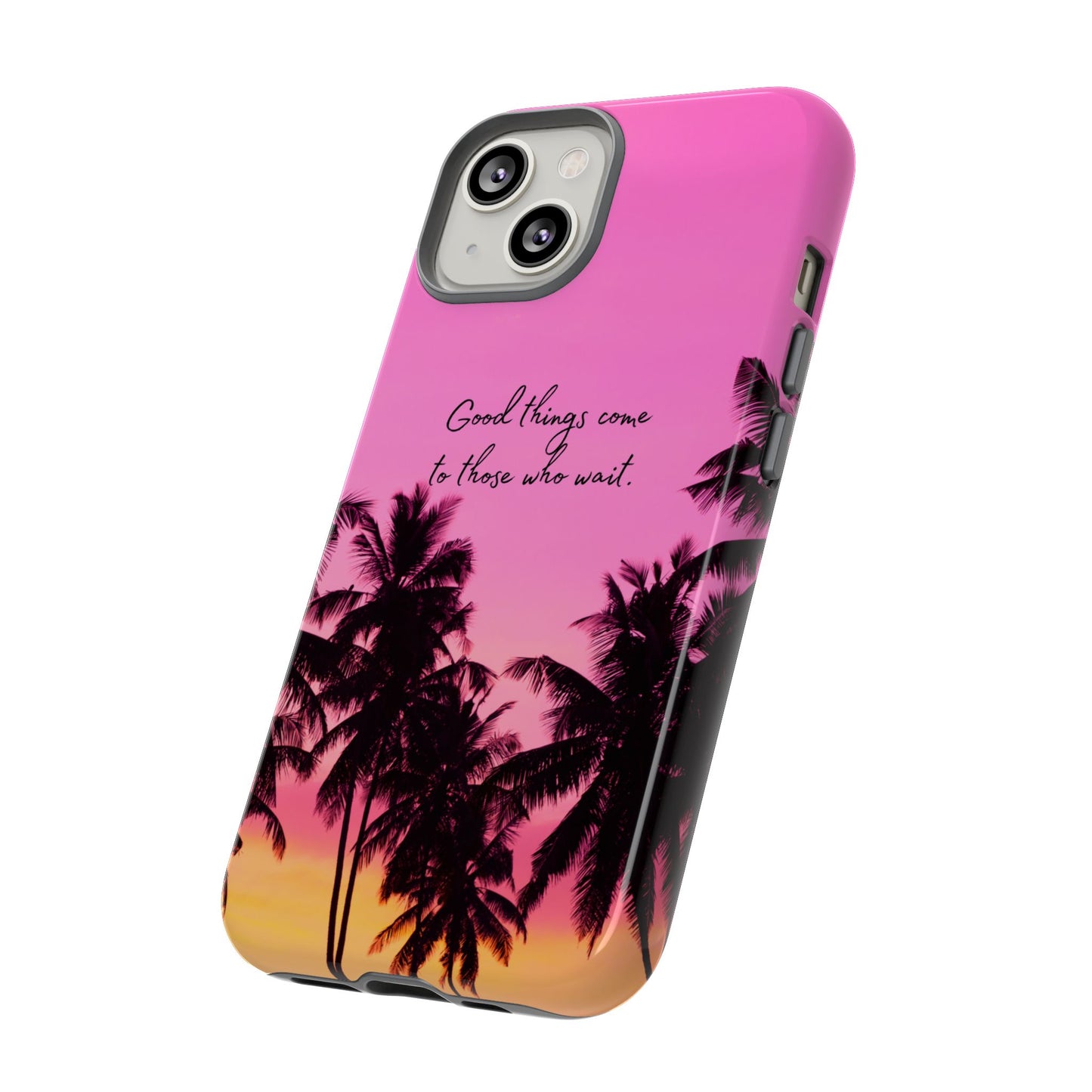 Sunset Serenity: Good things come to those who wait - Phone Case for iPhone, Samsung Galaxy and Google Pixel
