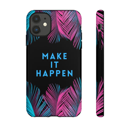 Make It Happen: Tough Case for iPhone, Galaxy and Pixel devices