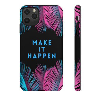 Make It Happen: Tough Case for iPhone, Galaxy and Pixel devices