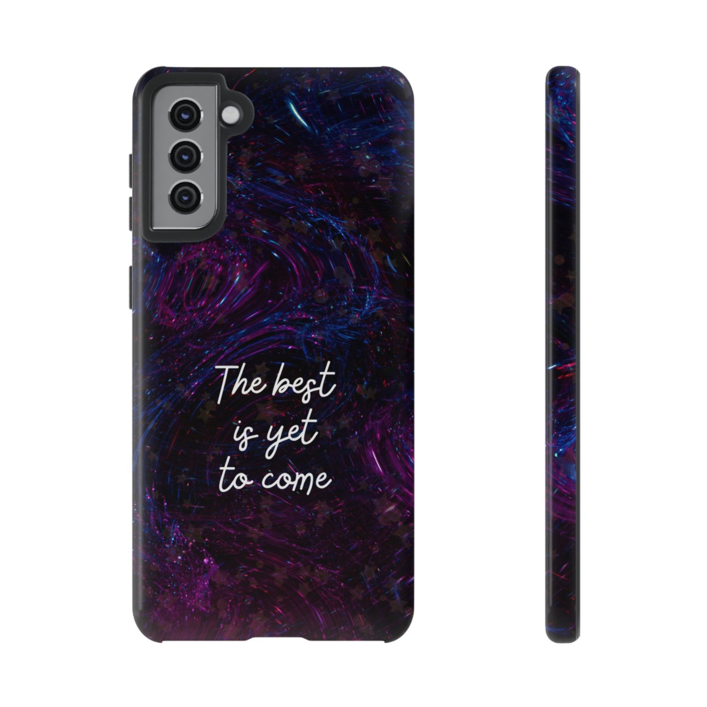 The Best Is Yet To Come: Awe-Inspiring Phone Case for iPhone Samsung Galaxy and Google Pixel