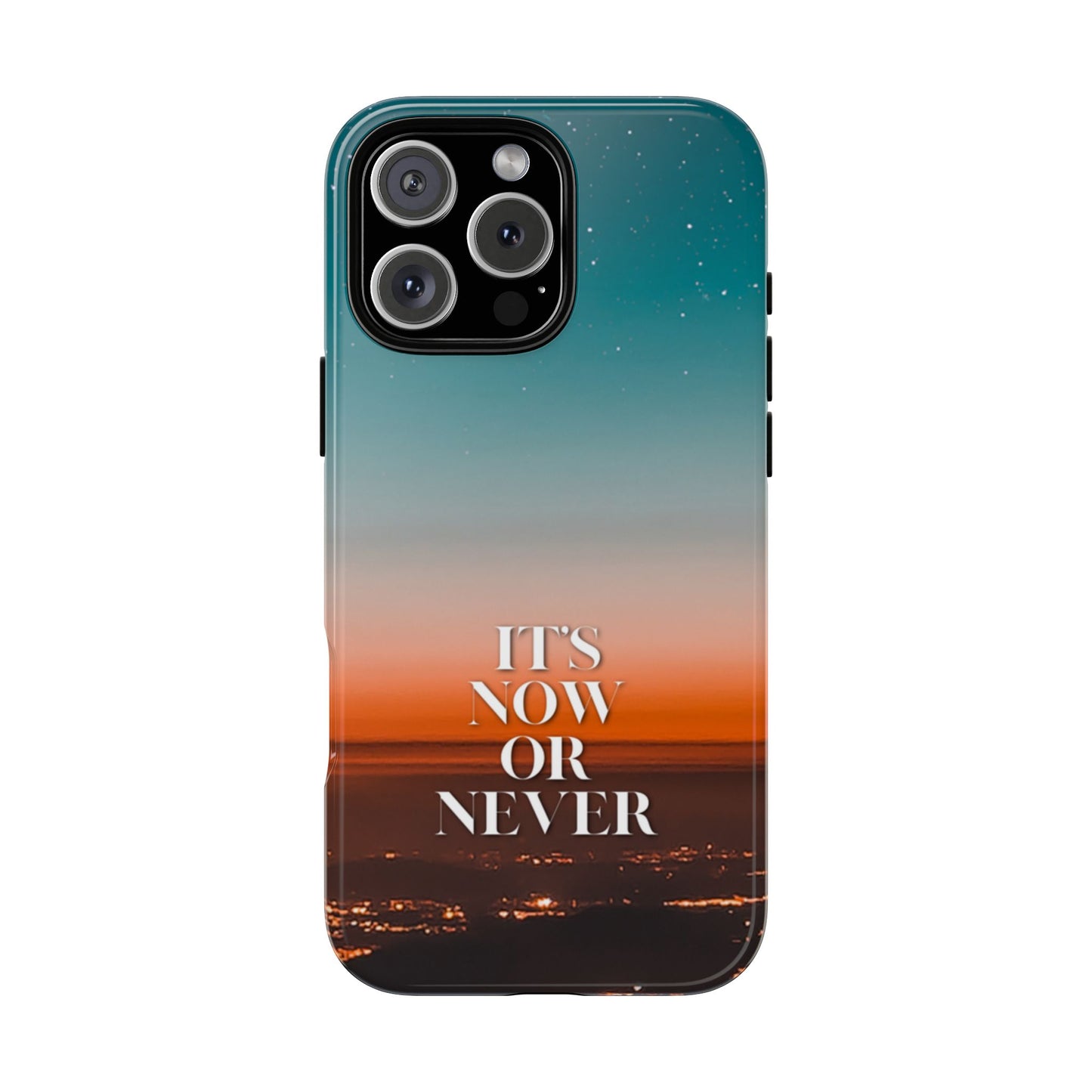 It's Now or Never: Inspiring Phone Case for iPhone, Samsung Galaxy and Google Pixel