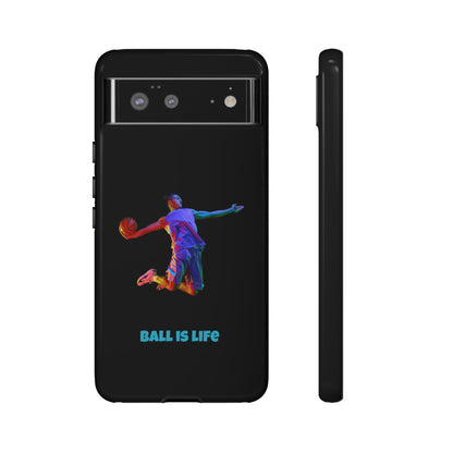 Ball is Life: Tough Phone Case for iPhone, Samsung Galaxy and Pixel Devices