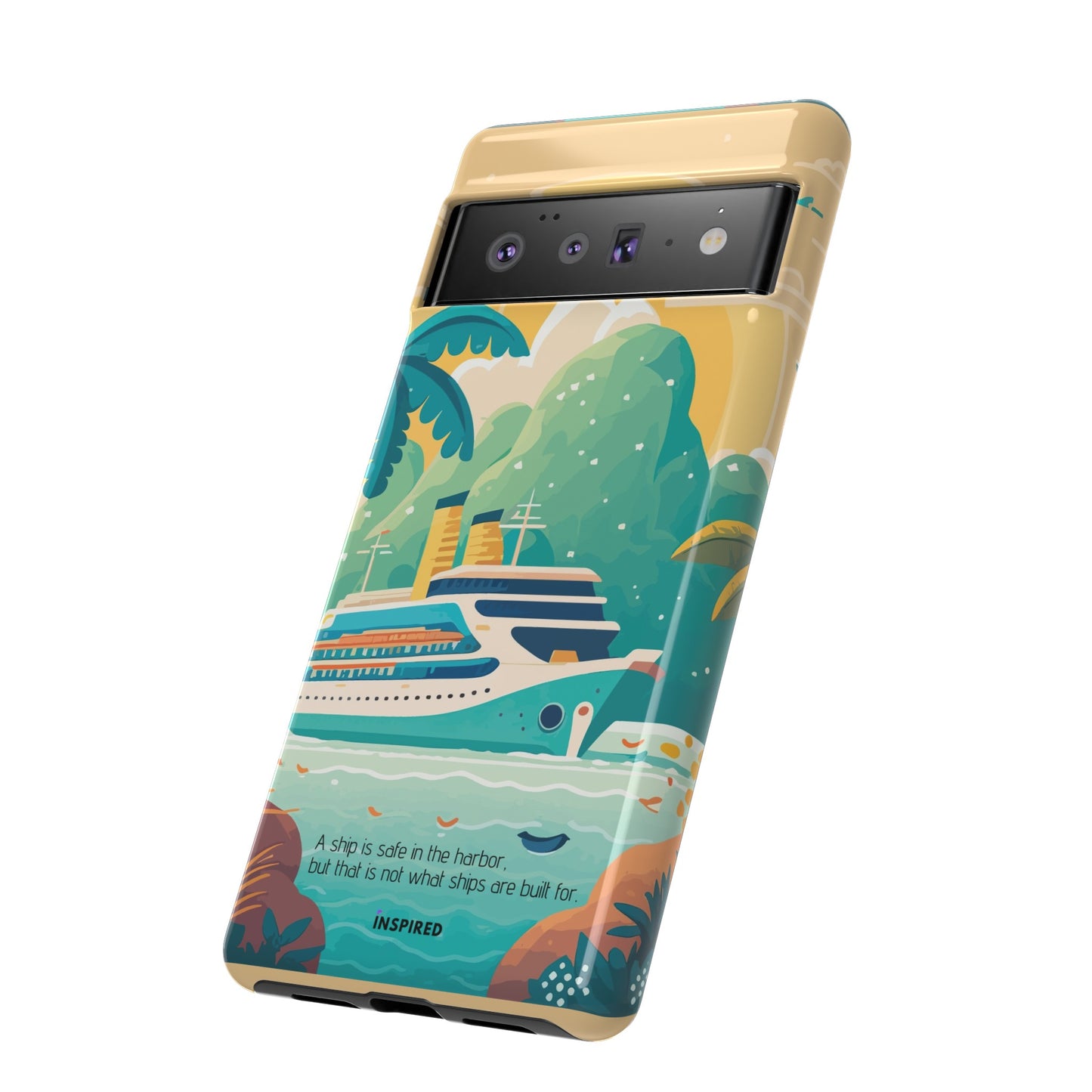 A ship is safe in the harbor but that is not what ships are built for: Beautiful case for iPhone, Galaxy and Pixel devices