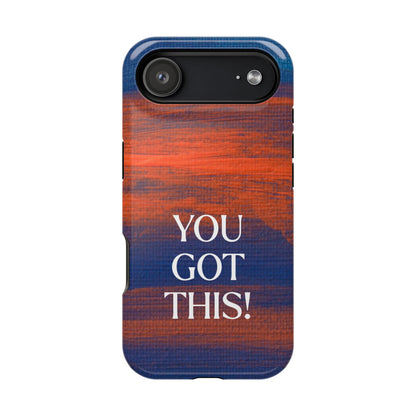 You Got This! (MagSafe version): Inspiring Case for iPhone
