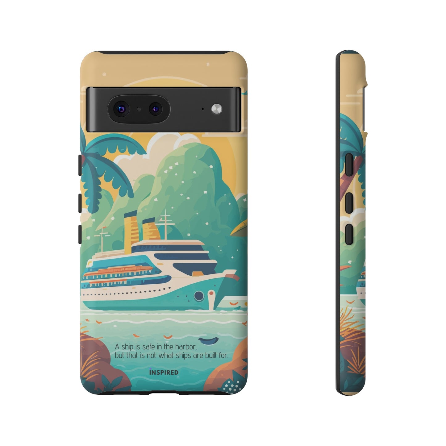 A ship is safe in the harbor but that is not what ships are built for: Beautiful case for iPhone, Galaxy and Pixel devices