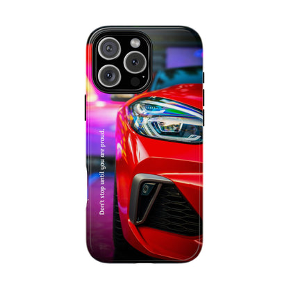 Don't Stop Until You Are Proud: Sports Car illustrated phone case for iPhone, Samsung Galaxy and Google Pixel