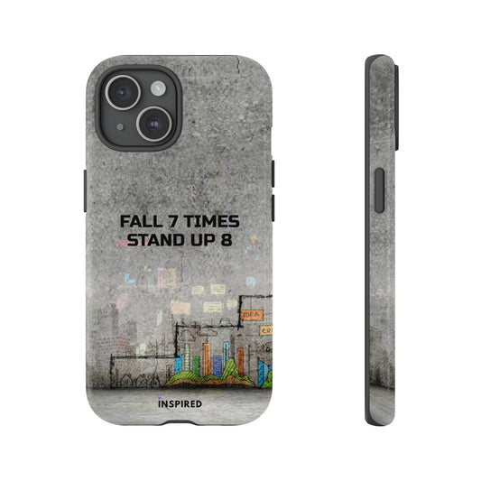 Fall 7 Times, Stand Up 8: Motivational case for iPhone, Galaxy and Pixel phones