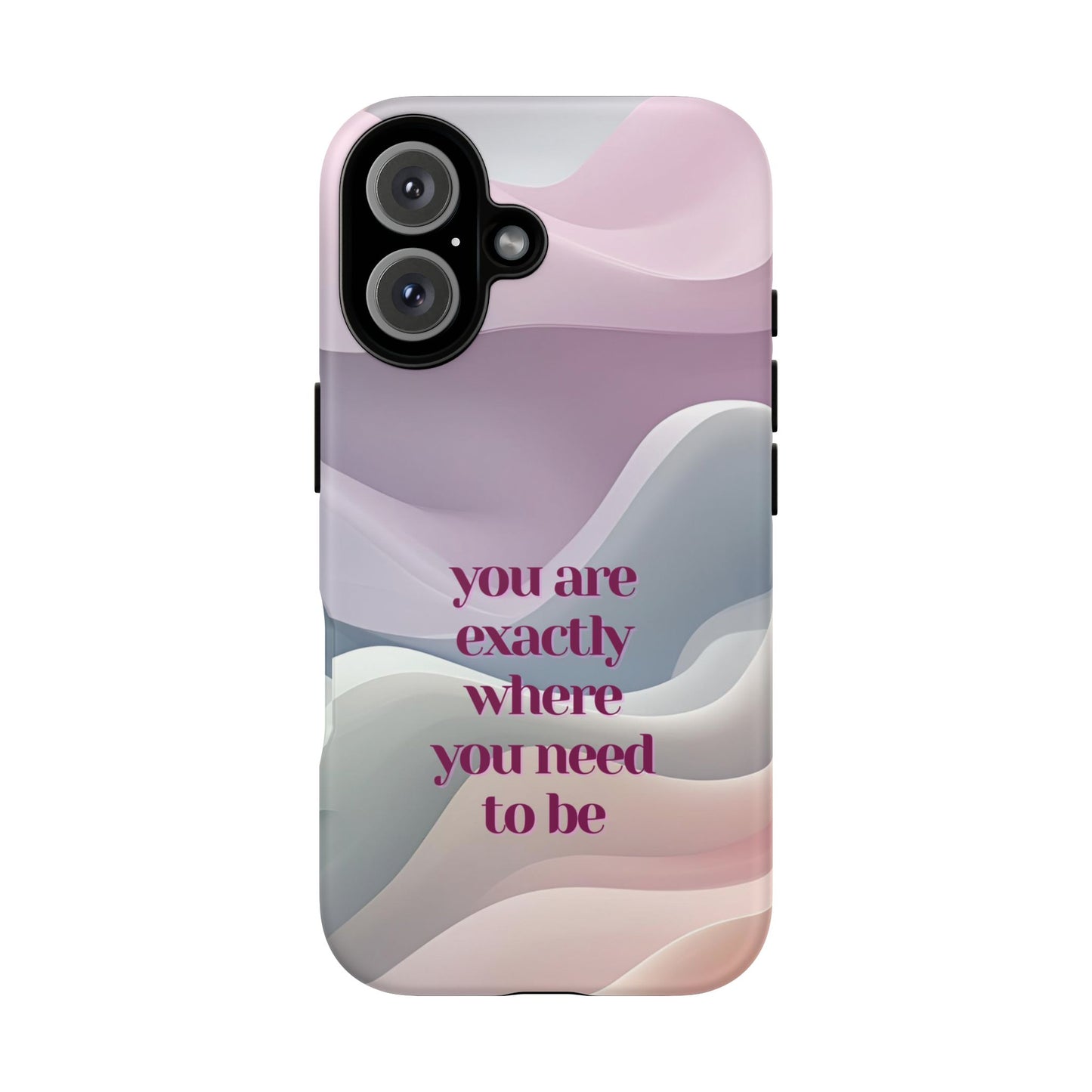 You are exactly where you need to be: Tough Case for iPhone, Samsung Galaxy and Google Pixel