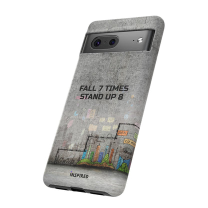 Fall 7 Times, Stand Up 8: Motivational case for iPhone, Galaxy and Pixel phones