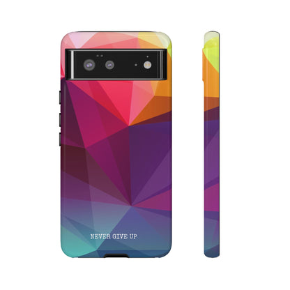 Never Give Up Colored Prism phone case for iPhone, Galaxy and Pixel devices