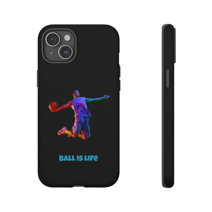 Ball is Life: Basketball Inspired Phone Case for iPhone, Samsung Galaxy and Pixel Devices