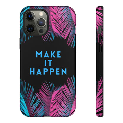 Make It Happen: Tough Case for iPhone, Galaxy and Pixel devices