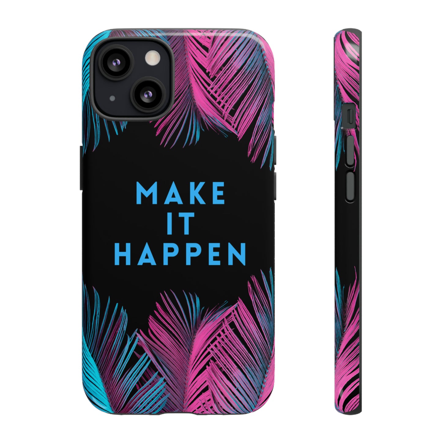 Make It Happen: Tough Case for iPhone, Galaxy and Pixel devices