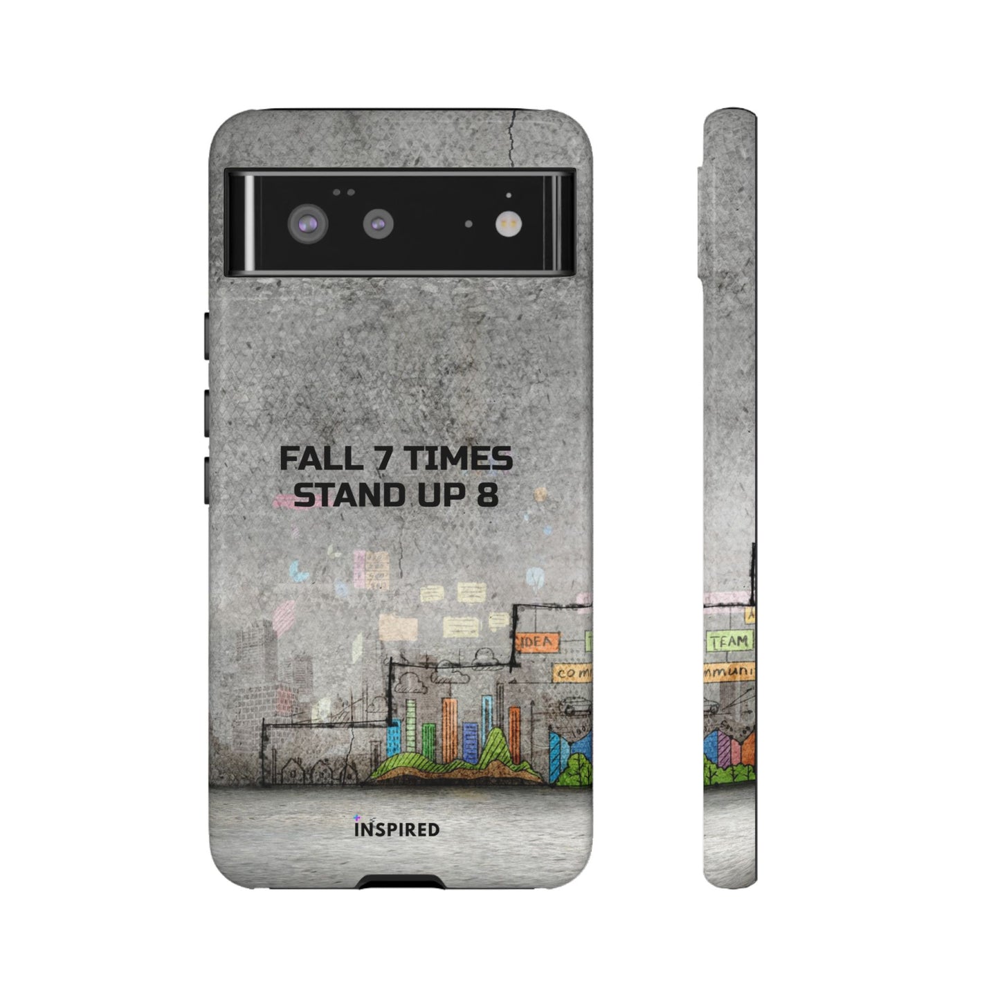 Fall 7 Times, Stand Up 8: Motivational case for iPhone, Galaxy and Pixel phones