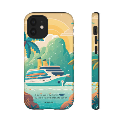 A ship is safe in the harbor but that is not what ships are built for: Beautiful case for iPhone, Galaxy and Pixel devices