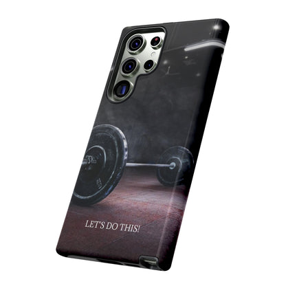 Let's Do This: Gym/Fitness Motivational Phone Case for iPhone, Galaxy and Pixel devices