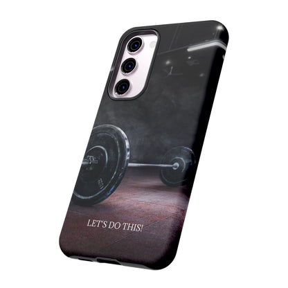 Let's Do This: Gym/Fitness Motivational Phone Case for iPhone, Galaxy and Pixel devices