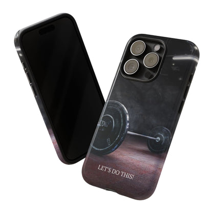 Let's Do This: Gym/Fitness Motivational Phone Case for iPhone, Galaxy and Pixel devices