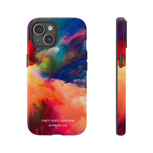 Can't spell awesome without ME: Phone case for iPhone, Samsung Galaxy and Pixel devices