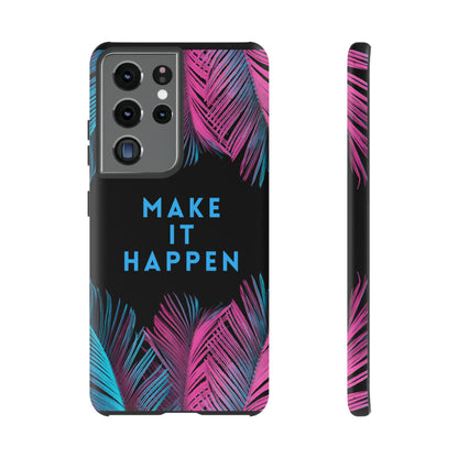 Make It Happen: Tough Case for iPhone, Galaxy and Pixel devices