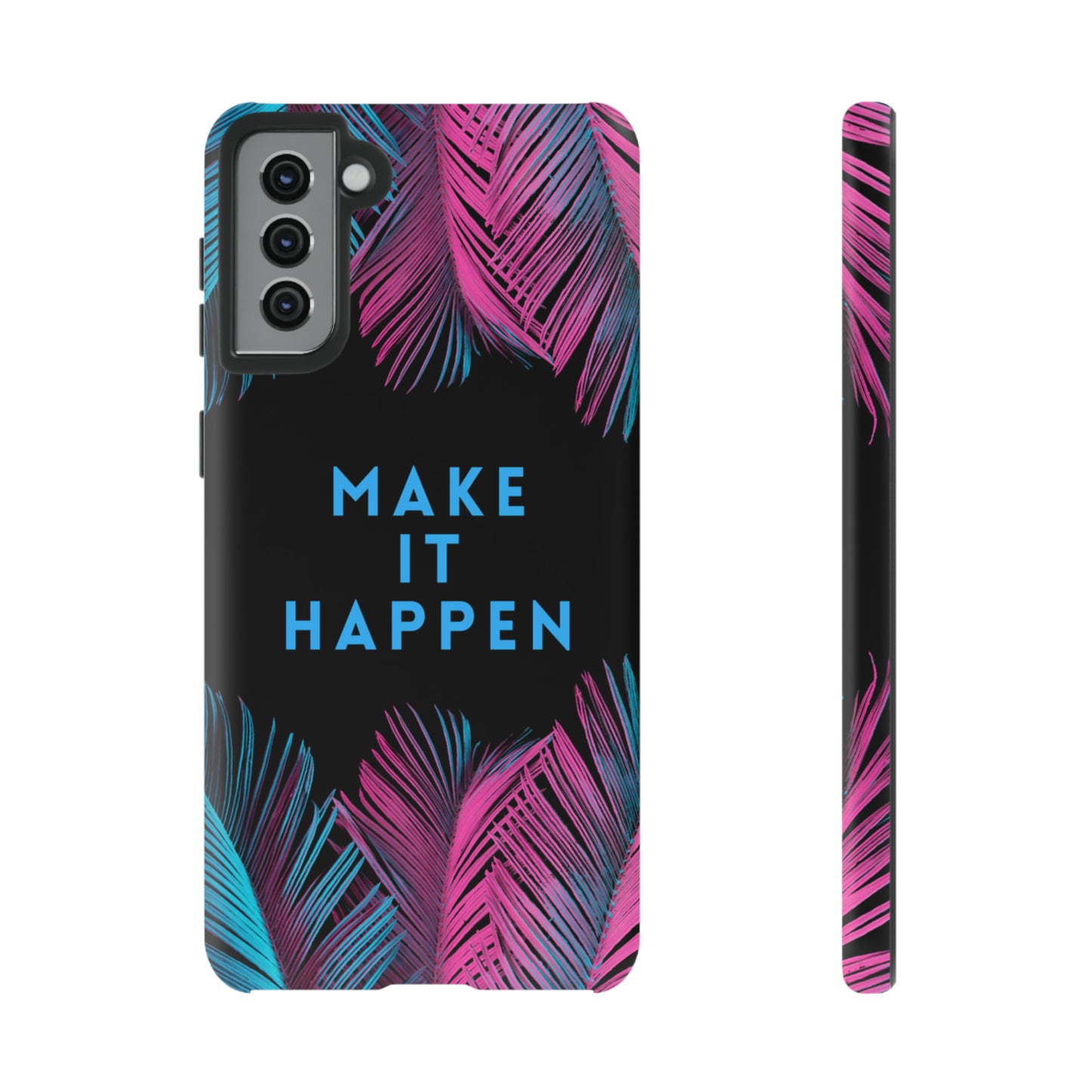 Make It Happen: Tough Case for iPhone, Galaxy and Pixel devices